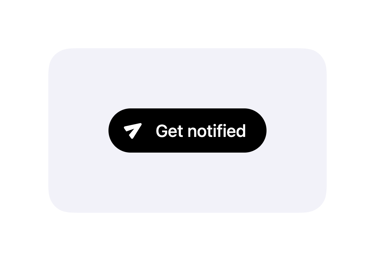 Image of the GetNotifiedActionButton component with a send icon and label